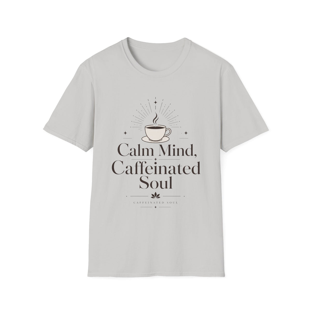Calm Mind, Caffeinated Soul T-Shirt — Coffee Energy Tee