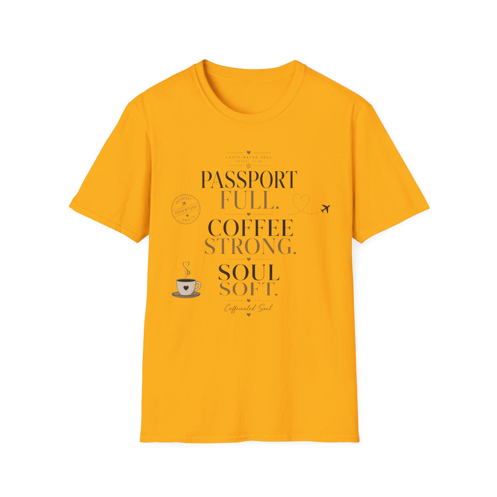 Passport Full, Coffee Strong, Soul Soft T-Shirt — Travel Club Tee